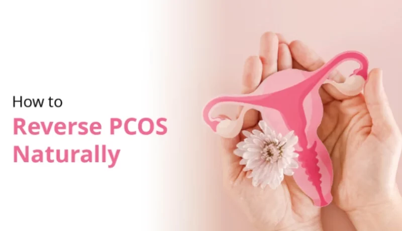 How to reverse PCOS naturally