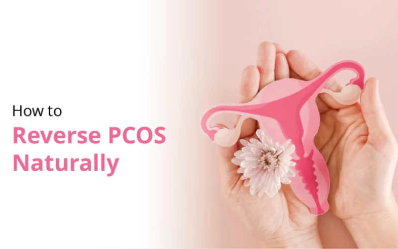 How to reverse PCOS naturally